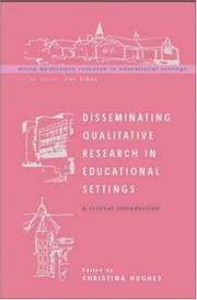 Cover of: Disseminating Qualitative Research in Educational Settings (Doing Qualitative Research in Educational Settings) by Christina Hughes