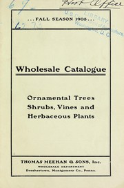 Cover of: Meehans' Nurseries wholesale catalogue: ornamental trees, shrubs, vines and herbaceous plants : Fall season 1903