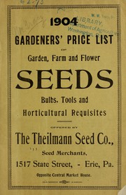 Cover of: 1904 gardeners' price list of garden, farm and flower seeds: bulbs, tools and horticultural requisites