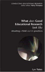 Cover of: What does Good Education Research Look Like? (Conducting Educational Research) by Lyn Yates, Lyn Yates