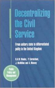 Cover of: Decentralizing the Civil Service | R.A. W. Rhodes