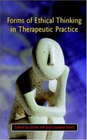 Cover of: Forms Of Ethical Thinking In Therapeutic Practice by Hill, Derek., Caroline Jones