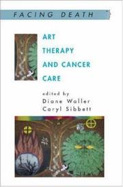 Cover of: Art Therapy and Cancer Care (Facing Death)