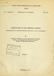 Cover of: Agriculture of the American Indians: a classified list of annotated historical references with an introduction