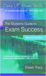 The Students Guide to Exam Success by Eileen Tracy
