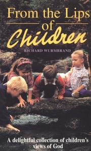 From the lips of children by Richard Wurmbrand