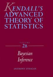 The advanced theory of statistics by Maurice G. Kendall, Maurice Kendall, Alan Stuart, J. Keith Ord, Steven Arnold, Anthony O'Hagan, Jonathan Forster, M. G. Kendall, A. Stuart, Maurice G Kendall, J. K. Ord