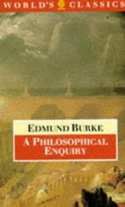 Cover of: A philosophical enquiry into the origin of our ideas of the sublime and beautiful by Edmund Burke