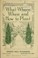 Cover of: What, where, when and how to plant fruit and ornamental trees, berry plants, roses, shrubs, evergreens, vines and perennials