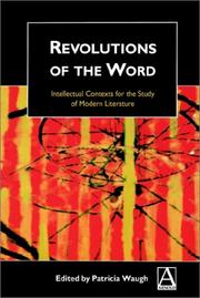 Cover of: Revolutions of the Word: Intellectual Contexts for the Study of Modern Literature