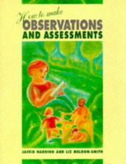 How to make observations and assessments by Jackie Harding, Jacqueline Harding, Liz Meldon-Smith