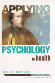 Cover of: Applying Psychology to Health (Applying Psychology To...) by Philip Banyard