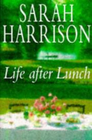 Cover of: Life After Lunch by Sarah Harrison, Sarah Harrison