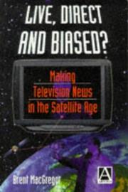 Cover of: Live, direct, and biased? by Brent MacGregor