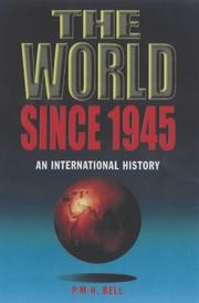 Cover of: The world since 1945 by P. M. H. Bell