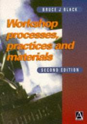 Cover of: Workshop processes, practices and materials by Bruce J. Black