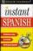 Cover of: Instant Spanish (Teach Yourself: Instant)