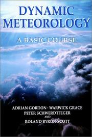 Dynamic Meteorology by Adrian Gordon, Warwick Grace, Peter Schwerdtfeger, Roland Byron-Scott
