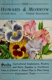 Cover of: 1910 Howard & Morrow's annual spring catalog of reliable seeds that grow, tools and machinery by Howard & Morrow