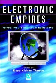 Cover of: Electronic Empires: Global Media and Local Resistance