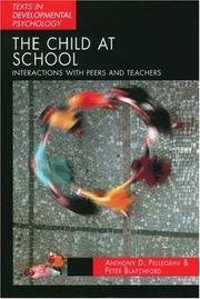 Cover of: The child at school: interactions with peers and teachers