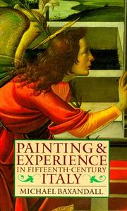 Cover of: Painting and experience in fifteenth century Italy by Michael Baxandall
