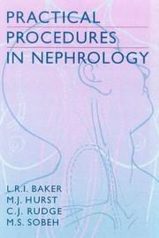 Practical procedures in nephrology by Laurence R. I. Baker, Martin J. Hurst, Christopher J. Rudge, M. S. Sobeh