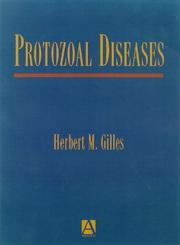 Protozoal diseases by Herbert Michael Gilles