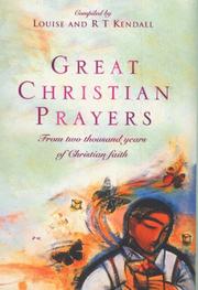 Cover of: Great Christian Prayers by Louise Kendall, R. T. Kendall, Louise.