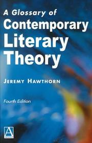 Cover of: A glossary of contemporary literary theory by Jeremy Hawthorn