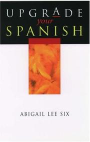 Cover of: Upgrade your Spanish by Abigail Lee Six