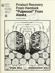 Cover of: Product recovery from hemlock "pulpwood" from Alaska