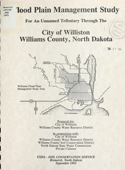 Cover of: Flood plain management study for an unnamed tributary through the city of Williston, Williams County, North Dakota