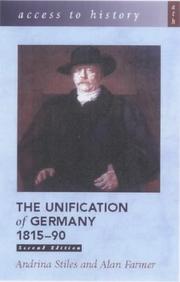 Cover of: The Unification of Germany, 1815-90 (Access to History) by Andrina Stiles, Alan Farmer