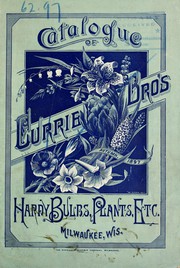 Cover of: Catalogue of Currie Bro's hardy bulbs, plants, etc by Currie Brothers Company