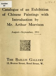 Cover of: Catalogue of a exhibition of Chinese paintings with introduction by Mr. Arthur Morrison by Baillie Gallery