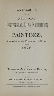 Cover of: Catalogue of the New York centennial loan exhibition of paintings