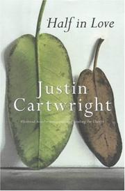 Cover of: Half in love by Justin Cartwright