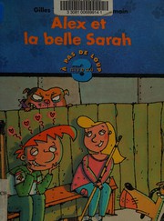 Cover of: Alex et la belle Sarah by Gilles Tibo