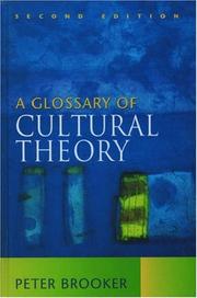 Cover of: A glossary of cultural theory by Peter Brooker