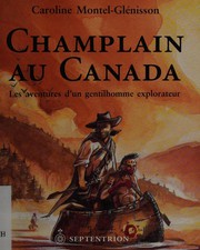 Champlain au Canada by Caroline Montel Glénisson