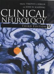 Cover of: Clinical neurology by edited by Timothy J. Fowler and John W. Scadding.