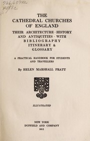 Cover of: The cathedral churches of England, their architecture, history and antiquities, with bibliography, itinerary and glossary: a practical handbook for students and travellers