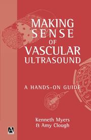 Making sense of vascular ultrasound by Kenneth A. Myers, Amy Clough