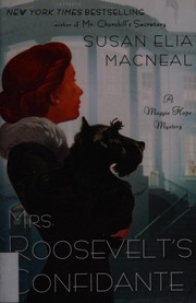 Cover of: Mrs. Roosevelt's confidante: a Maggie Hope mystery