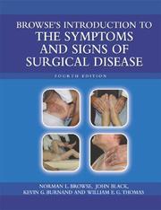 Cover of: Browse's Introduction to the Symptoms & Signs of Surgical Disease by Norman L. Browse, John Black, Kevin G. Burnand, William E. G. Thomas