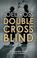 Cover of: Double Cross Blind