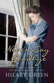 Cover of: Never Say Goodbye by Hilary Green, Hilary Green