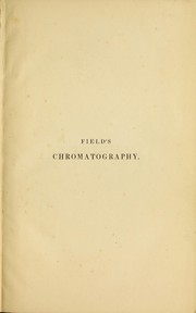 Cover of: Chromatography: a treatise on colours and pigments and of their powers in painting