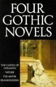 Cover of: Four Gothic Novels: The Castle of Otranto; Vathek; The Monk; Frankenstein (World's Classics)